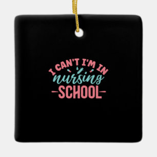 Nurse Gift I Am In Nursing School Ceramic Ornament