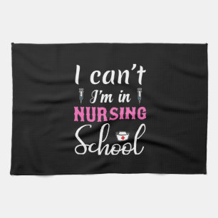 Nurse Gift I Am In Nursing School Tea Towel
