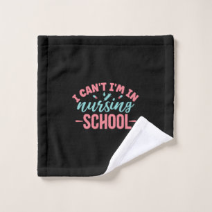 Nurse Gift   I Am In Nursing School Wash Cloth