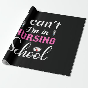 Nurse Gift I Am In Nursing School Wrapping Paper