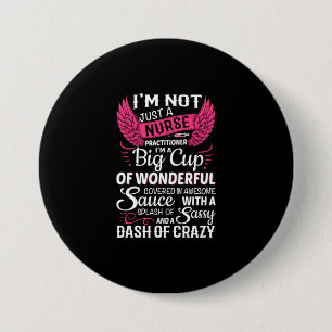 Nurse Gift I Am Not Just A Nurse 7.5 Cm Round Badge