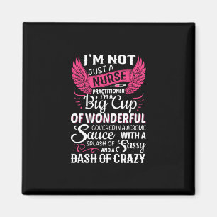 Nurse Gift I Am Not Just A Nurse Magnet