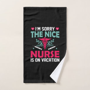 Nurse Gift I Am Sorry The Nice Nurse Hand Towel