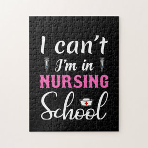 Nurse Gift I Can't I'm In Nursing School Jigsaw Puzzle