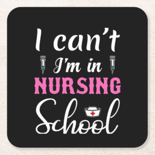Nurse Gift I Can't I'm In Nursing School Square Paper Coaster