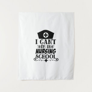 Nurse Gift I Can't I'm In Nursing Tapestry