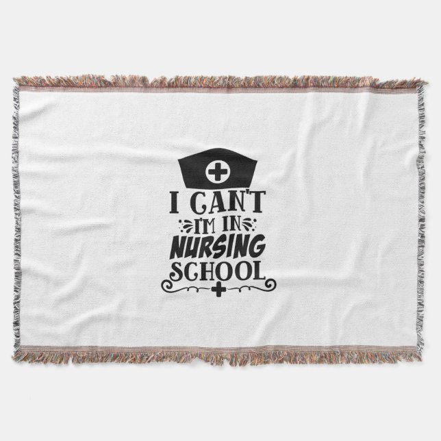 Nurse Gift I Can't I'm In Nursing Throw Blanket (Front)