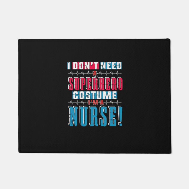 Nurse Gift | I Do Not Need A Superhero Doormat (Front)