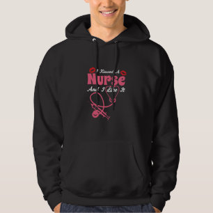 Nurse Gift I Kissed A Nurse And I Like It Hoodie
