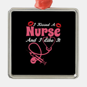 Nurse Gift   I Kissed A Nurse And I Like It Metal Tree Decoration