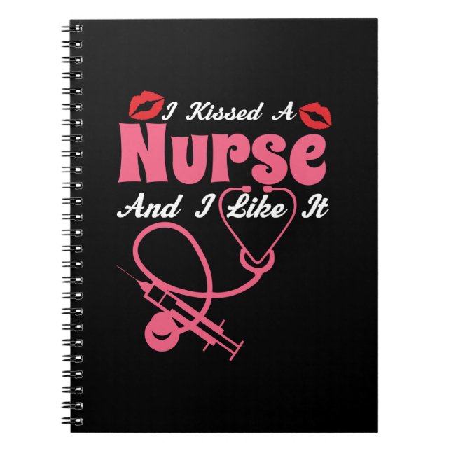 Nurse Gift | I Kissed A Nurse And I Like It Notebook (Front)