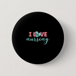 Nurse Gift I Love Nursing 6 Cm Round Badge