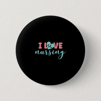 Nurse Gift | I Love Nursing 6 Cm Round Badge