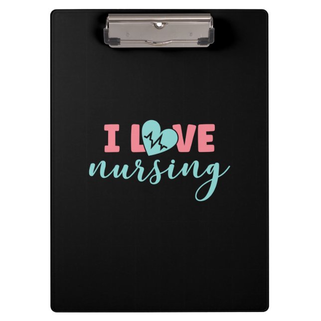 Nurse Gift | I Love Nursing Clipboard (Front)