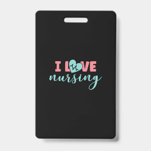 Nurse Gift I Love Nursing ID Badge