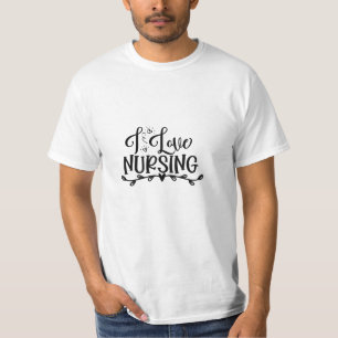 Nurse Gift I Love Nursing T-Shirt