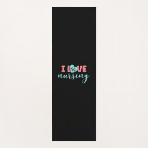 Nurse Gift I Love Nursing Yoga Mat