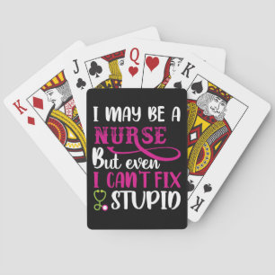 Nurse Gift I May Be A Nurse Playing Cards