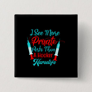 Nurse Gift I See More Private Parts 15 Cm Square Badge