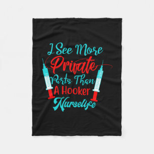 Nurse Gift I See More Private Parts Fleece Blanket