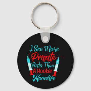 Nurse Gift I See More Private Parts Key Ring