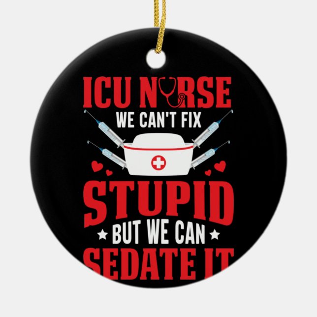 Nurse Gift ICU Nurse We Can't Fix Ceramic Tree Decoration (Front)