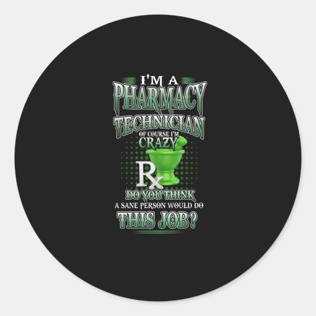 Nurse Gift | I'm A Pharmacy Technician Classic Round Sticker (Front)