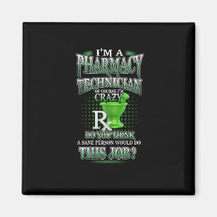 Nurse Gift I'm A Pharmacy Technician Magnet