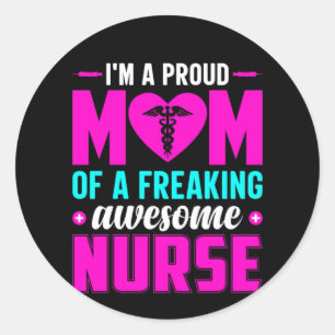 Nurse Gift I'm A Proud Mom Of Nurse Classic Round Sticker