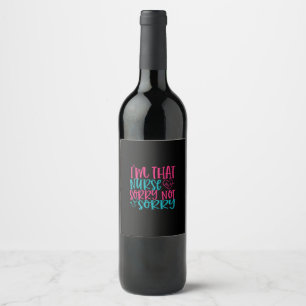 Nurse Gift Im That Nurse Sorry Not Sorry Wine Label