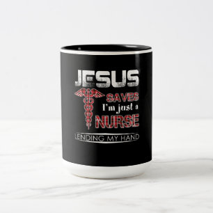 Nurse Gift   Jesus Saves I'm Just A Nurse Two-Tone Coffee Mug