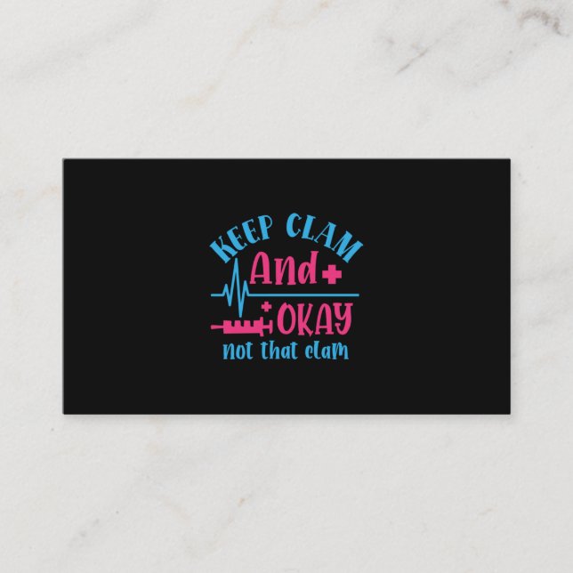 Nurse Gift | Keep Calm And Okay Not That Clam Business Card (Front)
