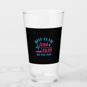 Nurse Gift   Keep Calm And Okay Not That Clam Glass