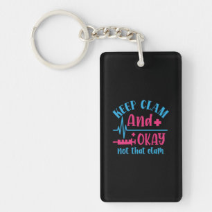 Nurse Gift Keep Calm And Okay Not That Clam Key Ring