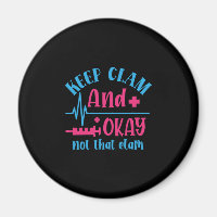Nurse Gift | Keep Calm And Okay Not That Clam