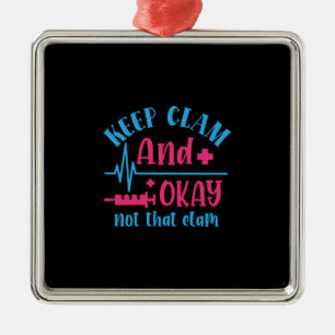 Nurse Gift   Keep Calm And Okay Not That Clam Metal Tree Decoration