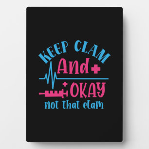 Nurse Gift Keep Calm And Okay Not That Clam Plaque