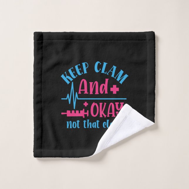 Nurse Gift | Keep Calm And Okay Not That Clam Wash Cloth (Wash Cloth)