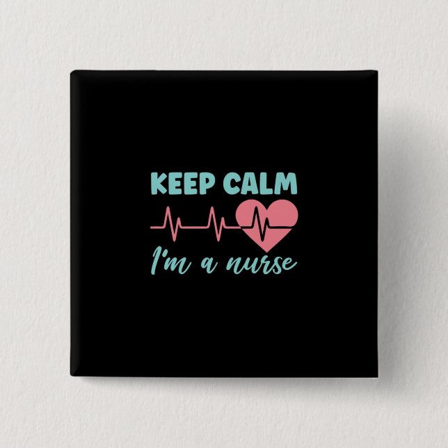 Nurse Gift | Keep Calm I Am A Nurse 15 Cm Square Badge (Front)