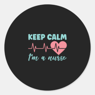 Nurse Gift Keep Calm I Am A Nurse Classic Round Sticker