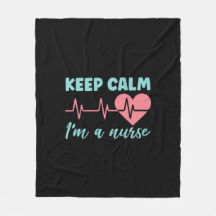 Nurse Gift Keep Calm I Am A Nurse Fleece Blanket