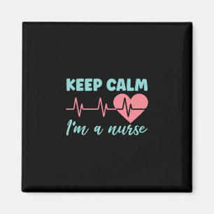 Nurse Gift Keep Calm I Am A Nurse Magnet