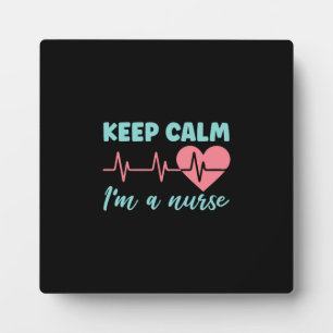 Nurse Gift Keep Calm I Am A Nurse Plaque