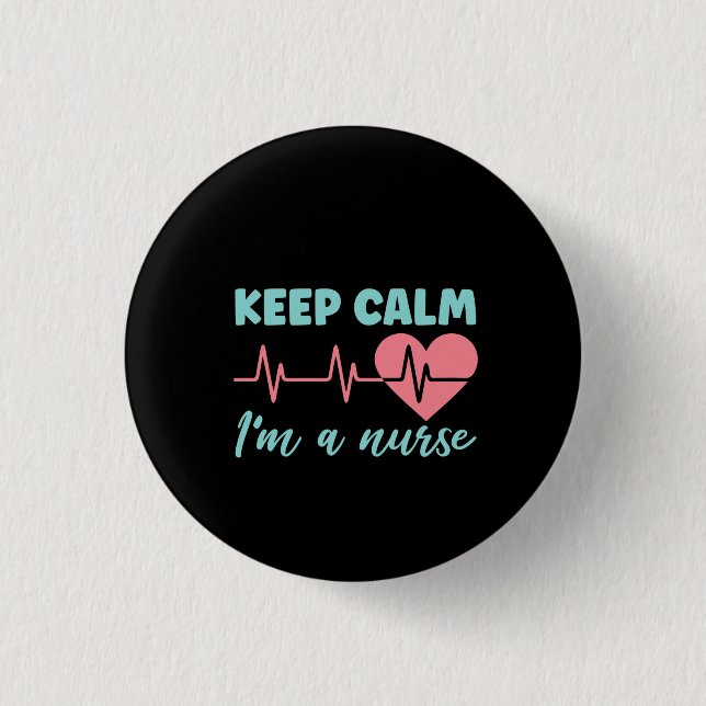 Nurse Gift Keep Calm I'm A Nurse 3 Cm Round Badge (Front)