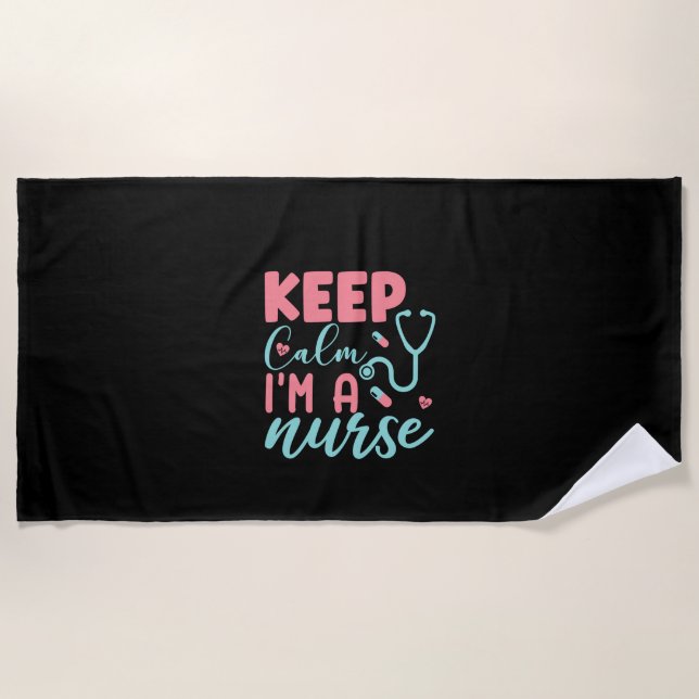 Nurse Gift Keep Calm I'm A Nurse Beach Towel (Front)