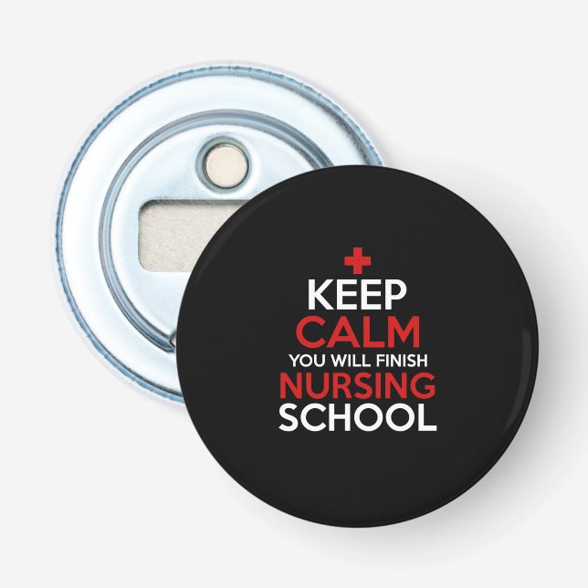 Nurse Gift | Keep Calm You Will Finish Bottle Opener (Front)