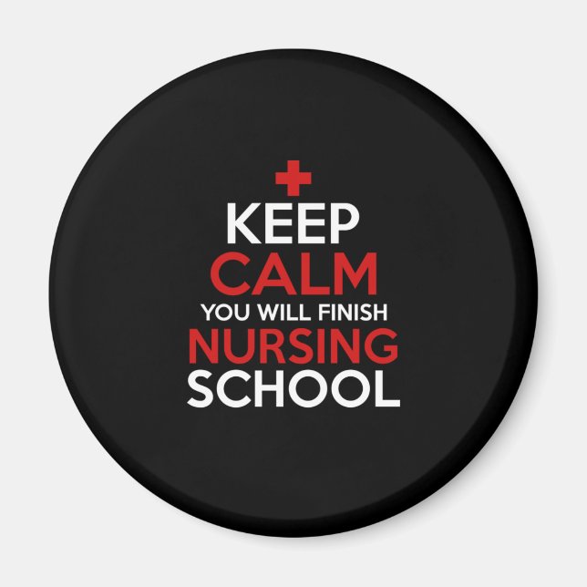Nurse Gift | Keep Calm You Will Finish Magnet (Front)