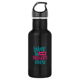 Nurse Gift Labor % Belivery Nurse 532 Ml Water Bottle