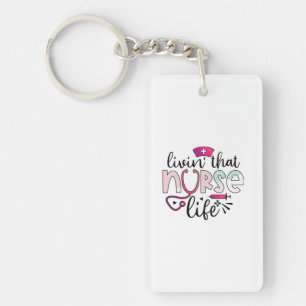Nurse Gift   Livin That Nurse Life Key Ring