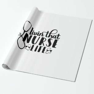 Nurse Gift Livin That Nurse Life Wrapping Paper